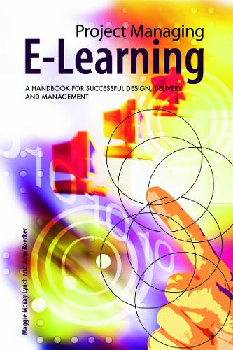 Бумажная книга «Project Managing E-Learning: A Handbook for Successful Design, Delivery and Management», авторов Джон Роккер, Мэгги Маквей Линч - фото №1