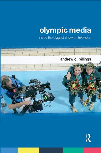 Паперова книга «Olympic Media: Inside the Biggest Show on Television», автор Ендрю Біллінгс - фото №1