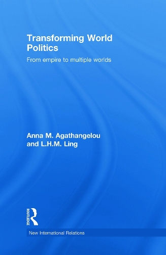 Бумажная книга «Transforming World Politics: From Empire to Multiple Worlds», авторов Анна М. Агатангелоу, Л.Х.М. Линг - фото №1