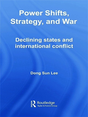 Бумажная книга «Power Shifts, Strategy and War: Declining States and International Conflict», автор Донг Сун Ли - фото №1