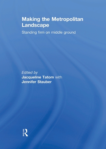 Бумажная книга «Making the Metropolitan Landscape: Standing Firm on Middle Ground» - фото №1