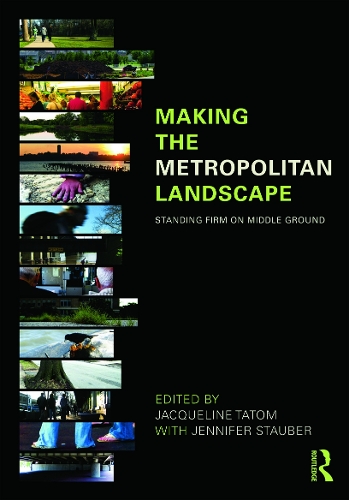 Бумажная книга «Making the Metropolitan Landscape: Standing Firm on Middle Ground» - фото №1