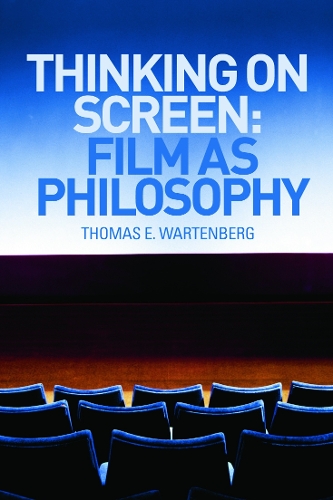 Паперова книга «Thinking on Screen: Film as Philosophy», автор Томас Е. Вартенберг - фото №1