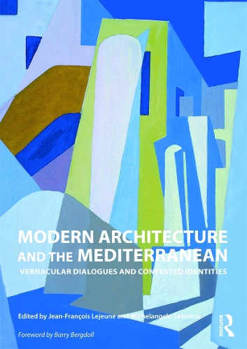 Бумажная книга «Modern Architecture and the Mediterranean: Vernacular Dialogues and Contested Identities» - фото №1