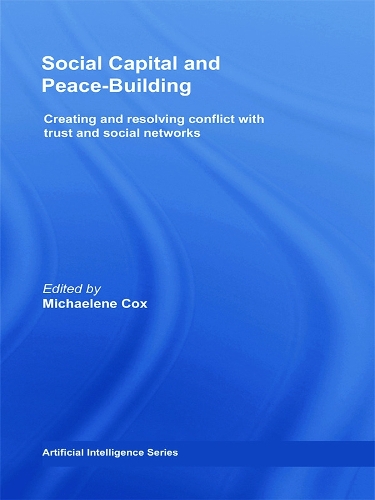 [object Object] «Social Capital and Peace-Building: Creating and Resolving Conflict with Trust and Social Networks» - фото №1