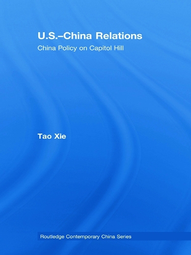 Паперова книга «US-China Relations: China policy on Capitol Hill», автор Тао Се - фото №1