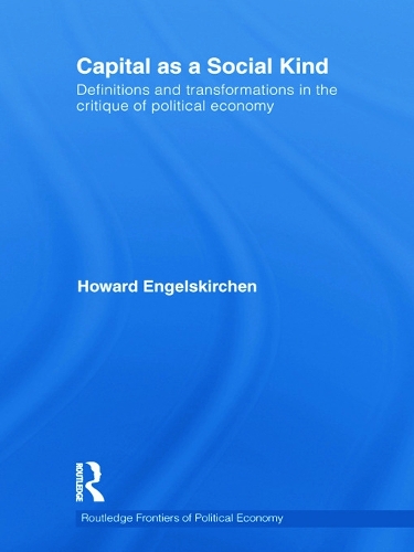 Бумажная книга «Capital as a Social Kind: Definitions and Transformations in the Critique of Political Economy», авторов Адам Т. Хилл, Ф. К. Эммануэль, У.Х.Б. Уоллес - фото №1