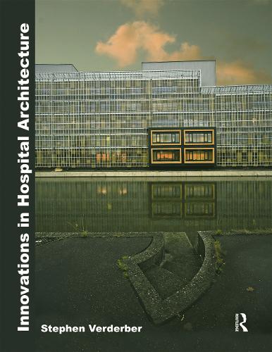 Бумажная книга «Innovations in Hospital Architecture», автор Стивен Вердербер - фото №1