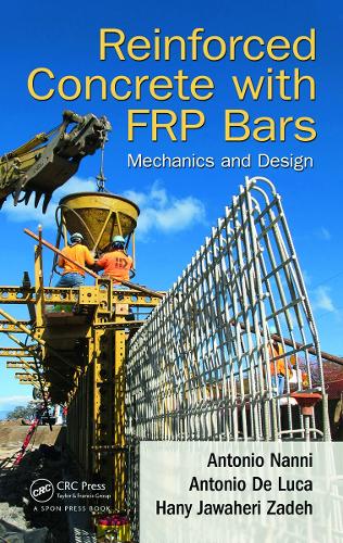 Бумажная книга «Reinforced Concrete with FRP Bars: Mechanics and Design», авторов Антонио Де Лука, Антонио Нанни, Хани Джавахери Заде - фото №1