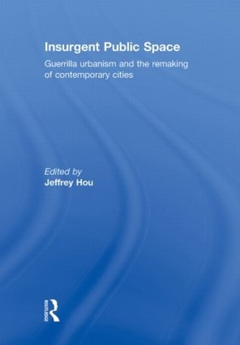Паперова книга «Insurgent Public Space: Guerrilla Urbanism and the Remaking of Contemporary Cities» - фото №1
