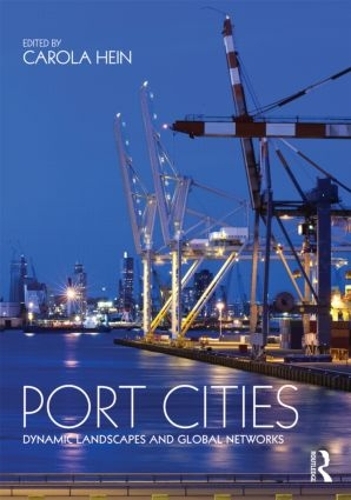 Бумажная книга «Port Cities: Dynamic Landscapes and Global Networks» - фото №1
