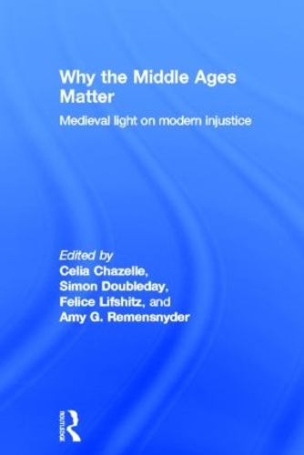 Бумажная книга «Why the Middle Ages Matter: Medieval Light on Modern Injustice» - фото №1
