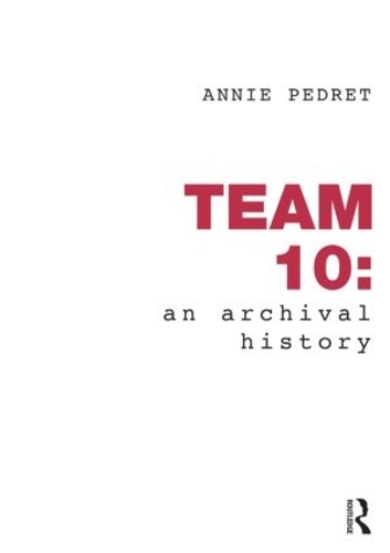 Бумажная книга «Team 10: An Archival History», автор Анни Педрет - фото №1