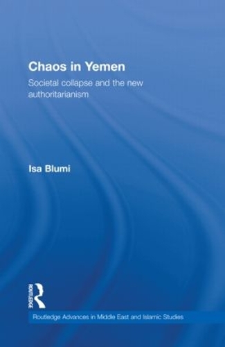 Паперова книга «Chaos in Yemen: Societal Collapse and the New Authoritarianism», автор Іса Блюмі - фото №1