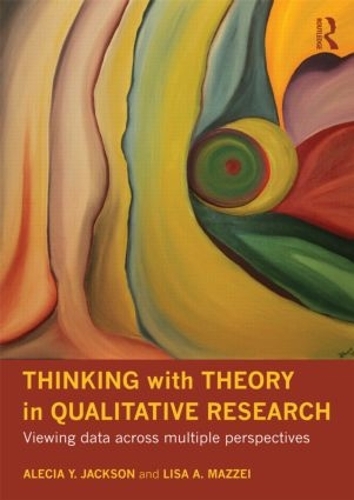Паперова книга «Thinking with Theory in Qualitative Research: Viewing Data Across Multiple Perspectives», авторів Алеша Й. Джексон, Ліза А. Маззей - фото №1