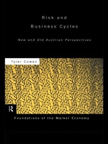 Паперова книга «Risk and Business Cycles: New and Old Austrian Perspectives», автор Тайлер Коуэн - фото №1