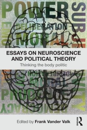 Бумажная книга «Essays on Neuroscience and Political Theory: Thinking the Body Politic» - фото №1
