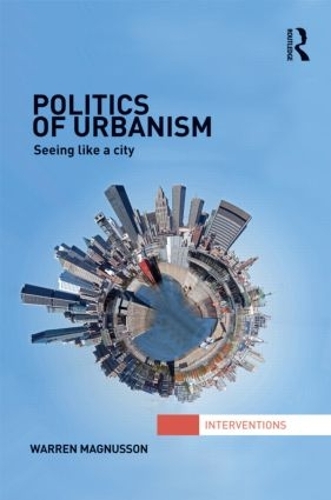Паперова книга «Politics of Urbanism: Seeing Like a City», автор Уоррен Магнуссон - фото №1