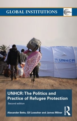 Paper book «The United Nations High Commissioner for Refugees (UNHCR): The Politics and Practice of Refugee Protection», author James Milner - фото №1