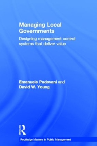 Бумажная книга «Managing Local Governments: Designing Management Control Systems that Deliver Value», авторов Дэвид В. Янг, Эмануэль Падовани - фото №1