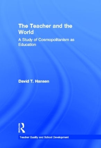 Бумажная книга «The Teacher and the World: A Study of Cosmopolitanism as Education», автор Дэвид Хансен - фото №1