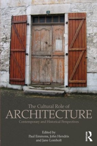 Бумажная книга «The Cultural Role of Architecture: Contemporary and Historical Perspectives» - фото №1