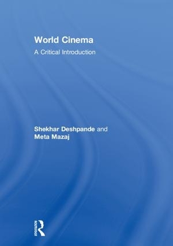 Бумажная книга «World Cinema: A Critical Introduction», авторов Мета Мазай, Шекхар Дешпанде - фото №1