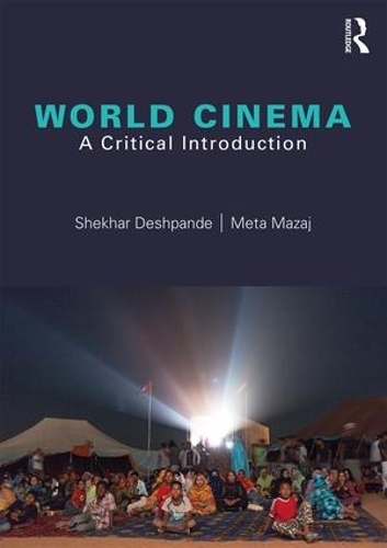 Паперова книга «World Cinema: A Critical Introduction», авторів Мета Мазай, Шехар Дешпанде - фото №1