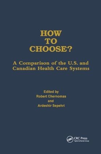 Паперова книга «How to Choose?: A Comparison of the U.S. and Canadian Health Care Systems», авторів Ардешир Сепехрі, Роберт Черномас - фото №1