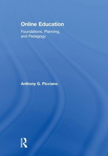 Паперова книга «Online Education: Foundations, Planning, and Pedagogy», автор Ентоні Г. Піччіано - фото №1