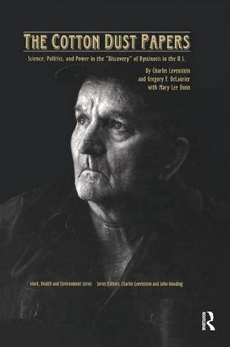 Бумажная книга «The Cotton Dust Papers: Science, Politics, and Power in the "Discovery" of Byssinosis in the U.S», авторов Чарльз Левенштейн, Грегори Делорье, Мэри Ли Данн - фото №1