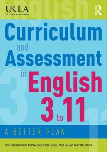 Бумажная книга «Curriculum and Assessment in English 3 to 11: A Better Plan», авторов Эндрю Берн, Джон Ричмонд, Майк Рэли, Питер Дугилл, Питер Тревес - фото №1