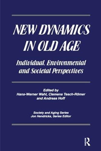 Бумажная книга «New Dynamics in Old Age: Individual, Environmental and Societal Perspectives», авторов Андреас Хофф, Клеменс Теш-Ромер, Ханс-Вернер Валь, Джон Хендрикс - фото №1