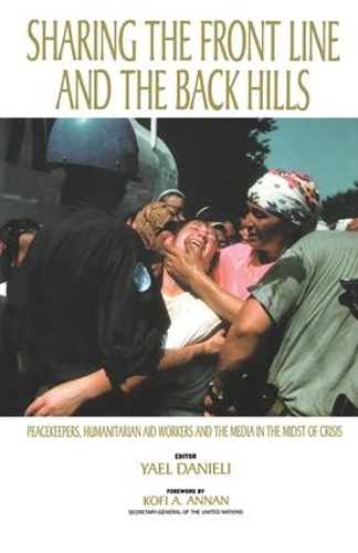 Paper book «Sharing the Front Line and the Back Hills: International Protectors and Providers - Peacekeepers, Humanitarian Aid Workers and the Media in the Midst of Crisis», author Yael Danieli - фото №1