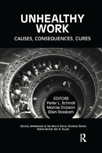 Бумажная книга «Unhealthy Work: Causes, Consequences, Cures», авторов Эллен Росскам, Марни Добсон, Петер Шналль, Рэй Эллинг - фото №1