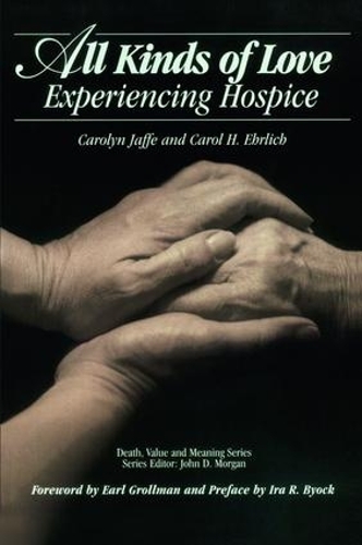 Паперова книга «All Kinds of Love: Experiencing Hospice», авторів Керол Ерліх, Керолін Яффе - фото №1