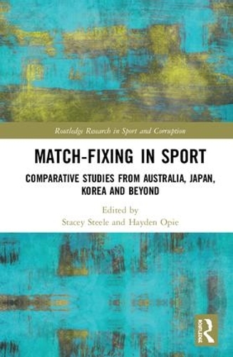 Паперова книга «Match-Fixing in Sport: Comparative Studies from Australia, Japan, Korea and Beyond» - фото №1