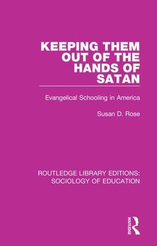 Бумажная книга «Keeping Them Out of the Hands of Satan: Evangelical Schooling in America», автор Сьюзен Роуз - фото №1