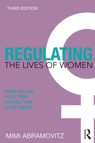 Бумажная книга «Regulating the Lives of Women: Social Welfare Policy from Colonial Times to the Present», автор Мими Абрамовиц - фото №1
