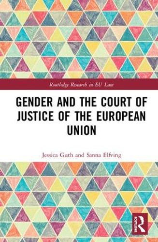 Бумажная книга «Gender and the Court of Justice of the European Union», авторов Джессика Гут, Санна Элфвинг - фото №1