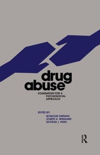 Бумажная книга «Drug Abuse: Foundation for a Psychosocial Approach», авторов Джордж Хуба, Джозеф Вингард, Сеймур Айсман - фото №1