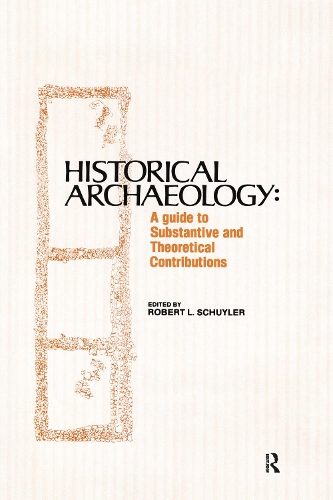 Бумажная книга «Historical Archaeology: A Guide to Substantive and Theoretical Contributions», автор Роберт Шуйлер - фото №1