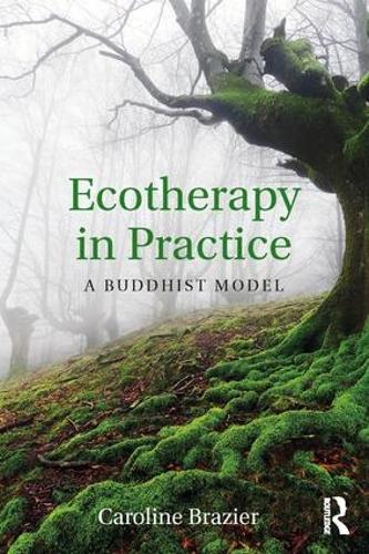 Паперова книга «Ecotherapy in Practice: A Buddhist Model», автор Кароліна Брейзе - фото №1