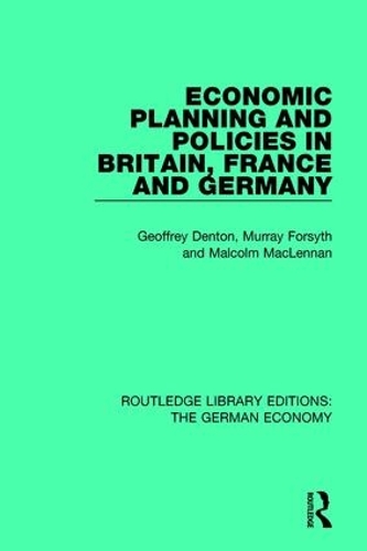 Бумажная книга «Economic Planning and Policies in Britain, France and Germany», авторов Джеффри Дентон, Малкольм Макленнан, Мюррей Форсайт - фото №1