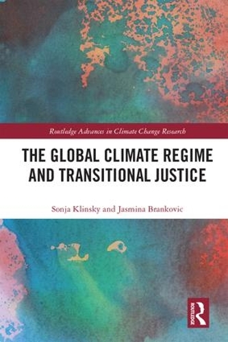 Бумажная книга «The Global Climate Regime and Transitional Justice», авторов Жасмина Бранкович, Соня Клински - фото №1