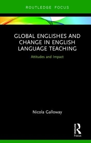 [object Object] «Global Englishes and Change in English Language Teaching: Attitudes and Impact», автор Нікола Гелловей - фото №1