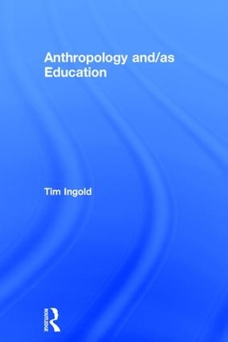 Бумажная книга «Anthropology and/as Education», автор Тим Ингольд - фото №1