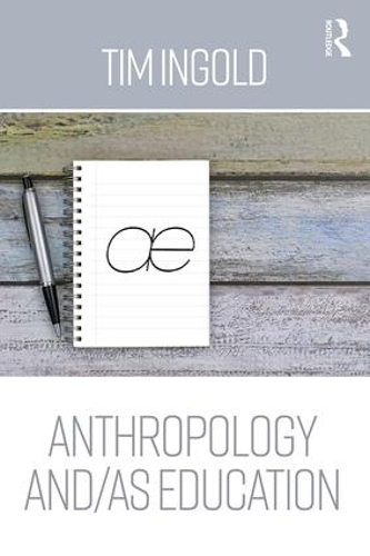 Бумажная книга «Anthropology and/as Education», автор Тим Ингольд - фото №1