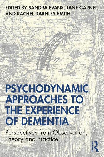 Паперова книга «Psychodynamic Approaches to the Experience of Dementia: Perspectives from Observation, Theory and Practice» - фото №1