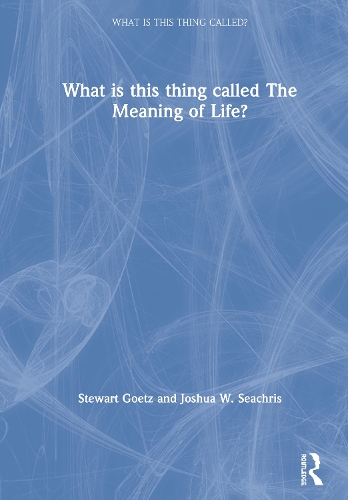 Бумажная книга «What is this thing called The Meaning of Life?», авторов Джошуа В. Сикрис, Стюарт Гетц - фото №1
